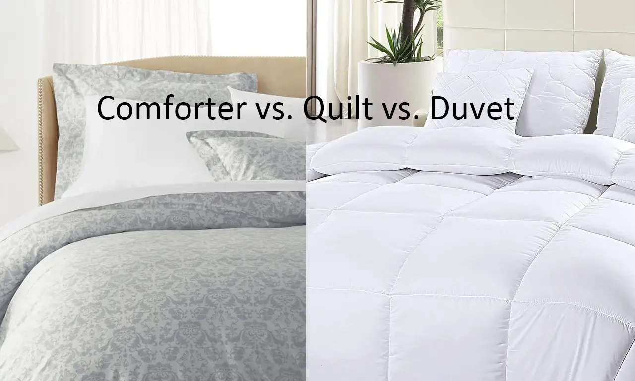 Comforter vs. Quilt vs. Duvet: Understanding the Differences and Choosing the Best One for You