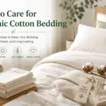 organic cotton bedding care guide in a modern sustainable bedroom